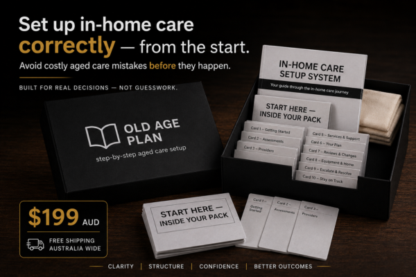 Old Age Plan In-Home Care Setup System premium physical roadmap pack for Australian families setting up in-home aged care
