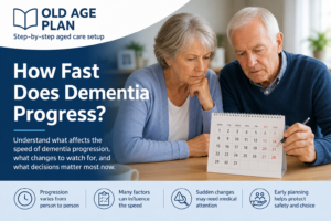 How fast does dementia progress guide for Australian families by Old Age Plan