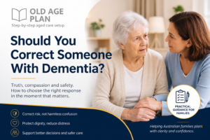 Should you correct someone with dementia while balancing truth reassurance and safety