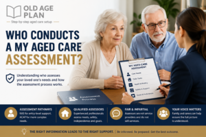 Who Conducts A My Aged Care Assessment