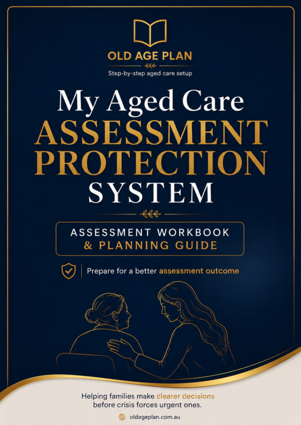 Old Age Plan Assessment Protection System workbook for My Aged Care assessment preparation