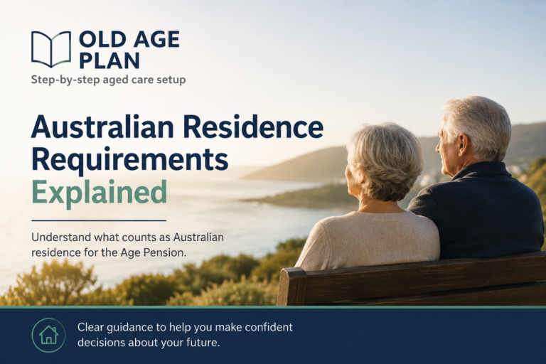 Australian residence requirements explained for Age Pension eligibility in Australia